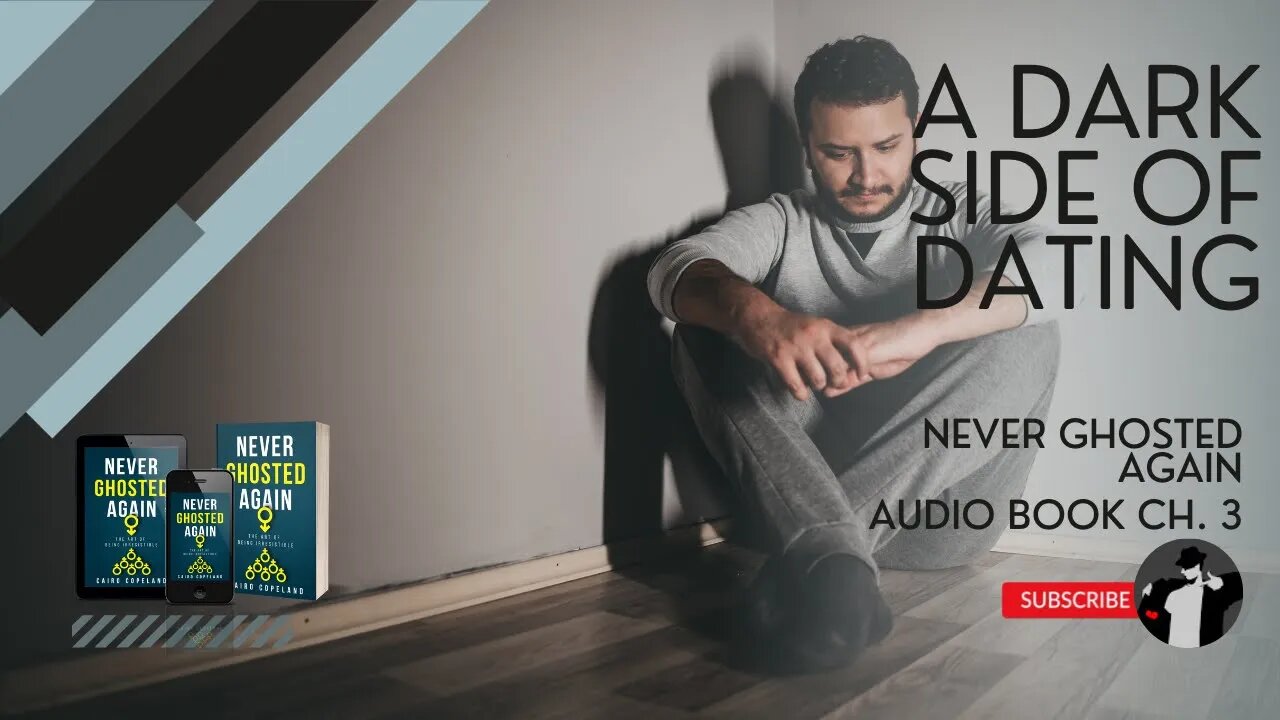 The Dark Side of Dating We Don't Talk About (Never Ghosted Again Audiobook Ch. 3)