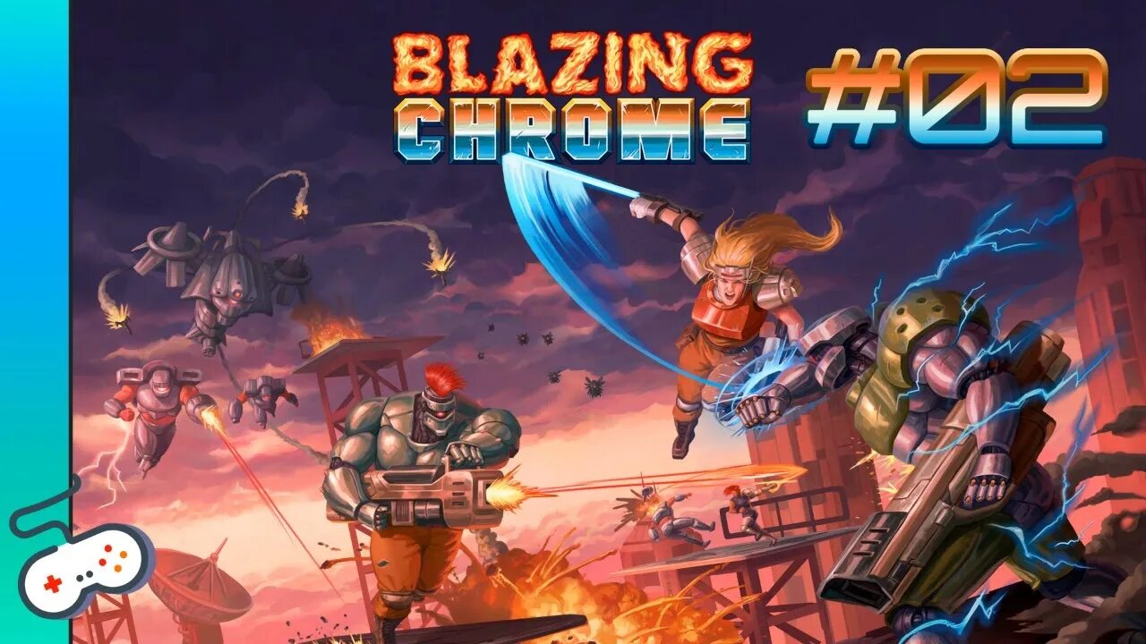 Blazing Chrome: Passando Raiva [#02]