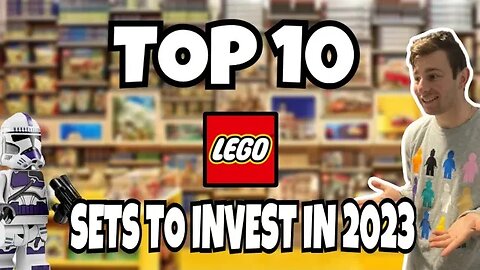 My Top 10 LEGO Sets I am Investing in 2023