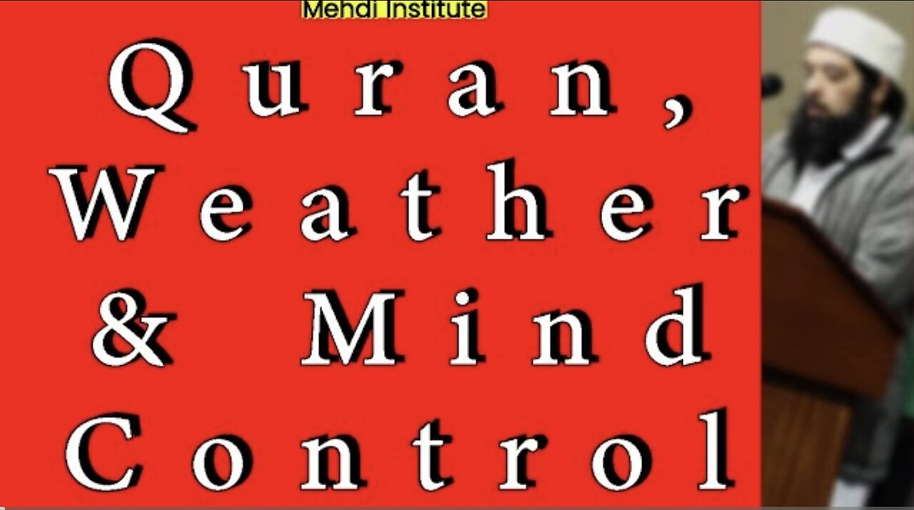 Quran, Weather & Mind Control