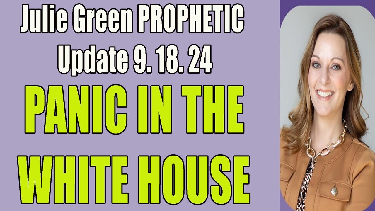 Julie Green PROPHETIC WORD Update Today 9.18. 24 [URGENT MESSAGE]