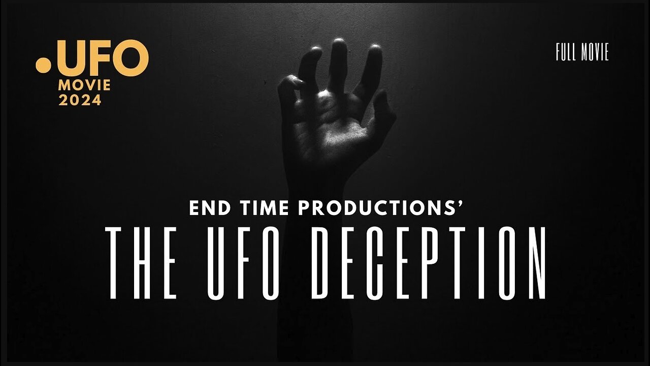 The UFO Deception | FULL MOVIE | End Time Productions