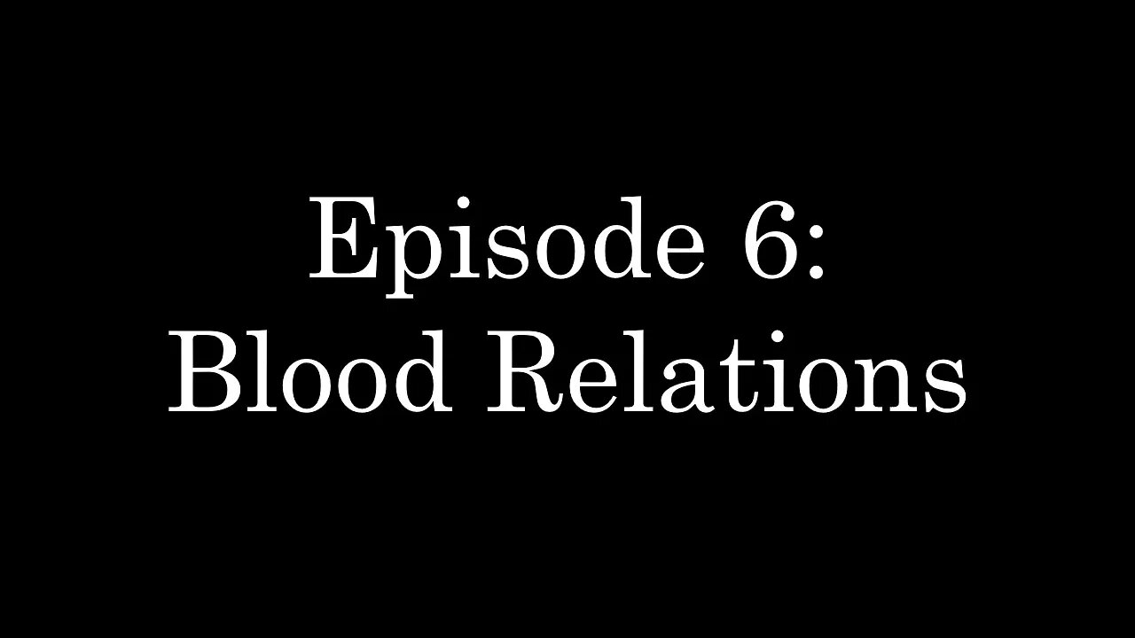 WDMC ~ Ep6: Blood Relations