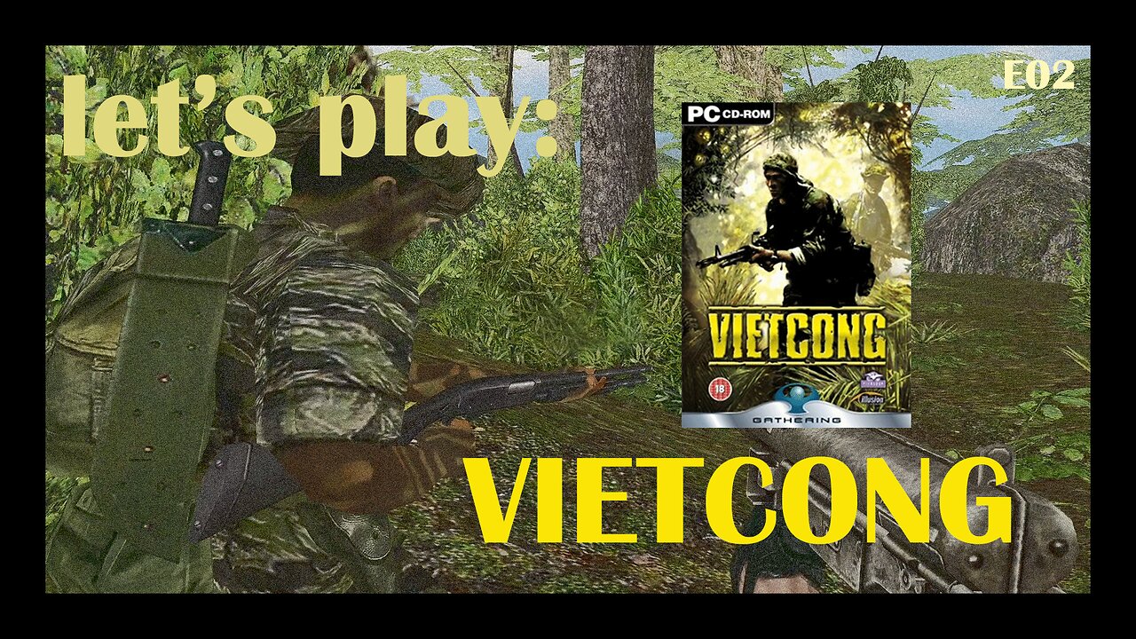 Let's Play: Vietcong (2003) (PC) - Episode 2: Three Canyons [Part 1]