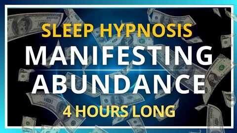 Sleep Hypnosis for Manifesting Abundance & Money (4 HOURS)