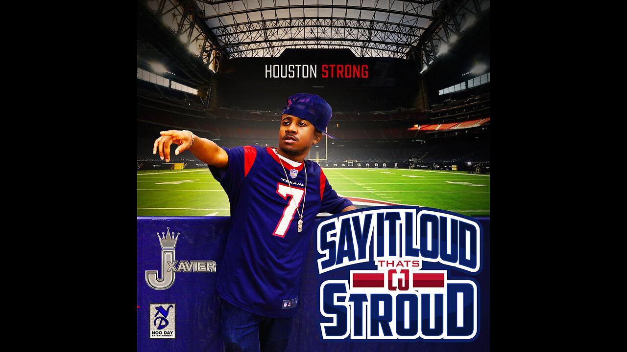 J. Xavier - "That's C.J. Stroud" (Say It Loud) | Houston Texans