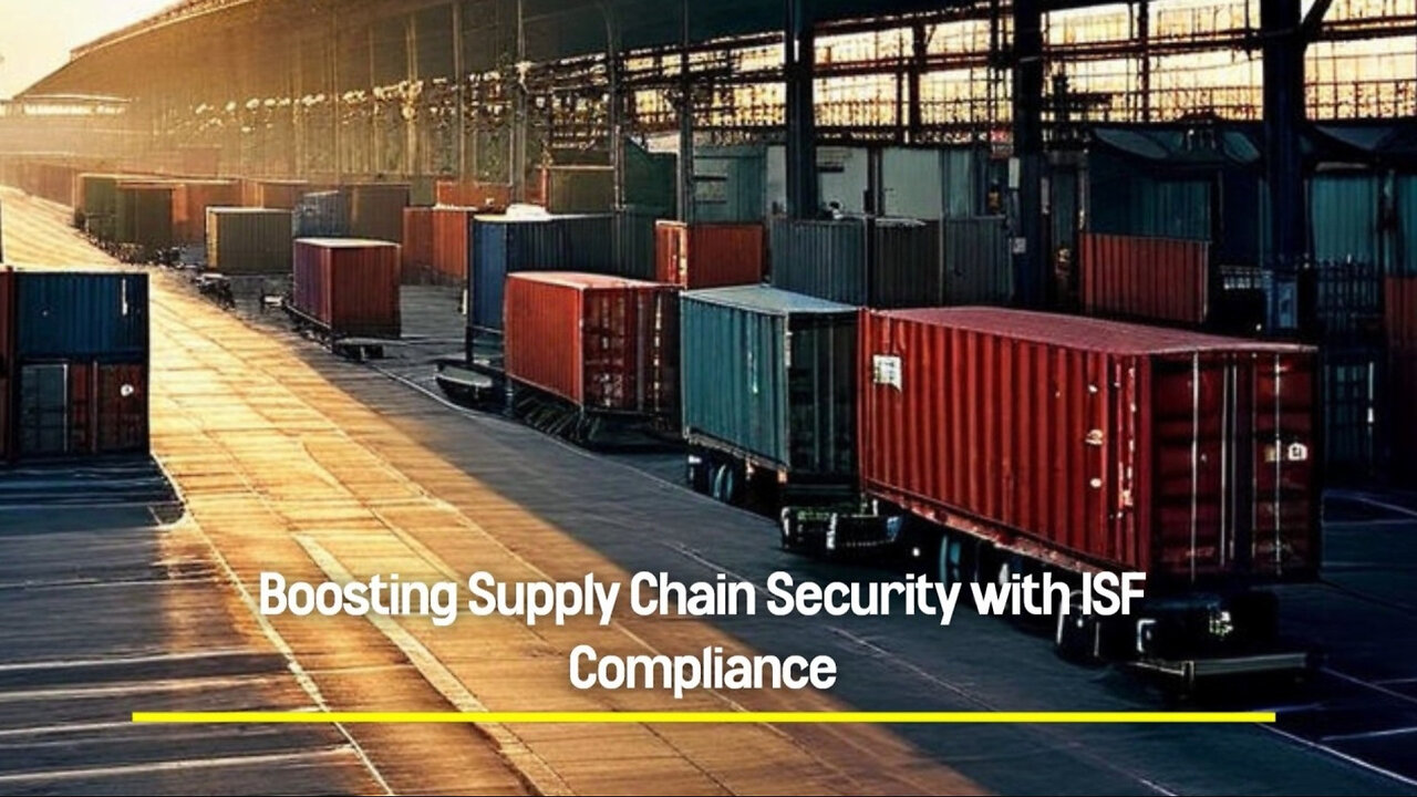 Demystifying Importer Security Filing: Ensuring Supply Chain Security