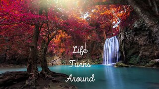 Life Turns Around