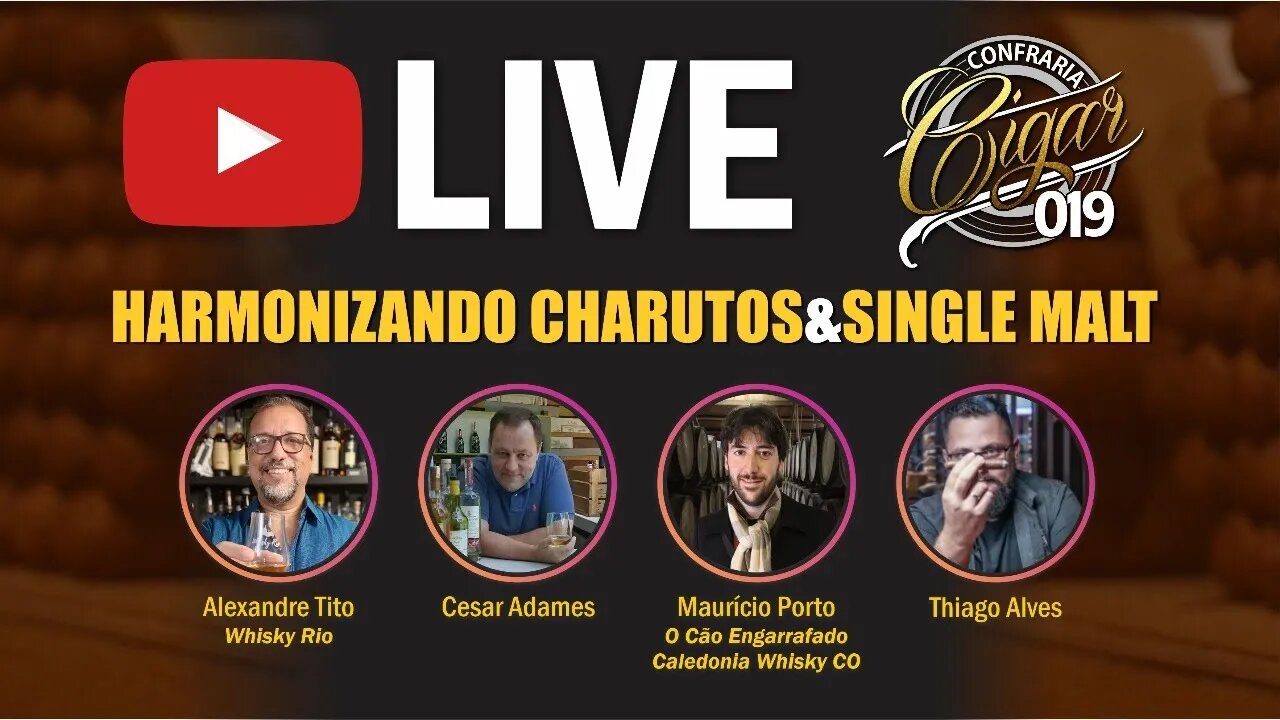 LIVE CIGAR 019 - Harmonizando Charutos & Single Malt