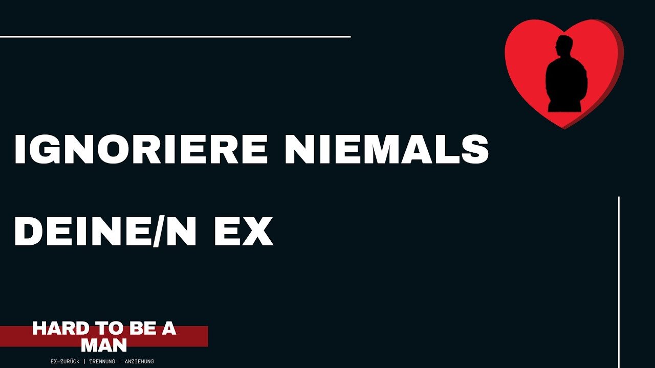 Ignoriere niemals deine/n Ex