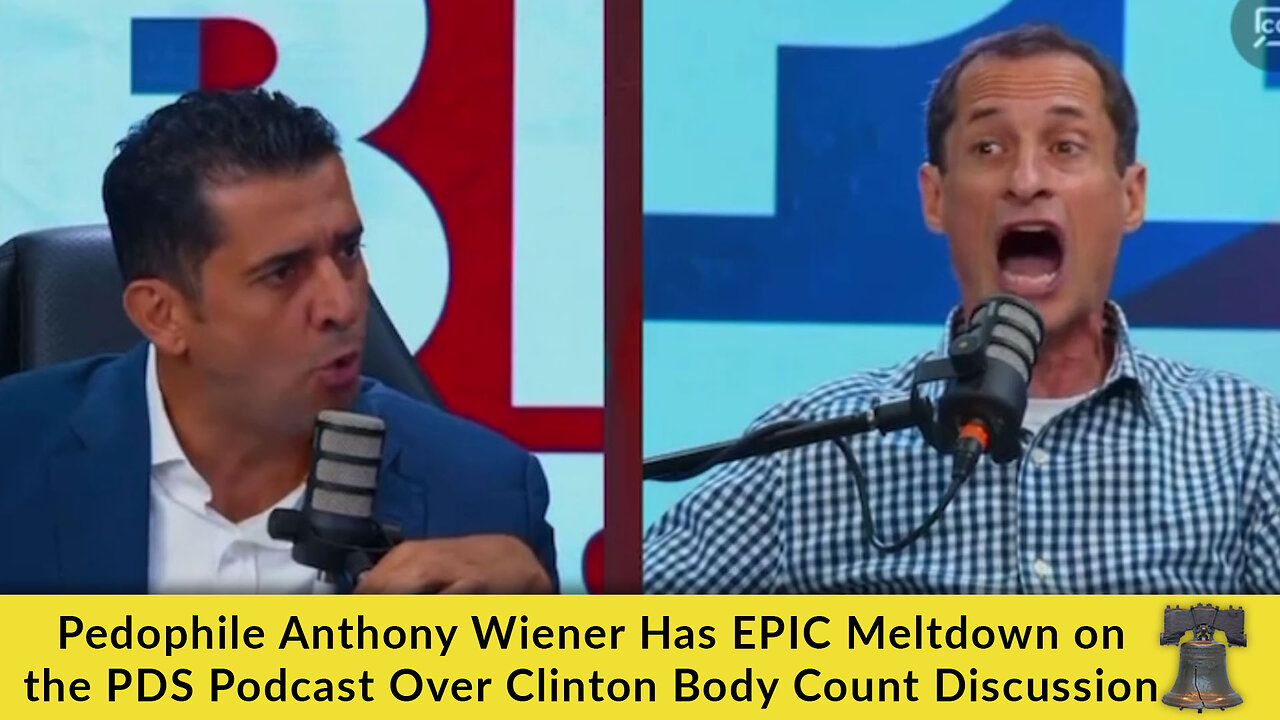 Pedophile Anthony Wiener Has EPIC Meltdown on the PDS Podcast Over Clinton Body Count Discussion