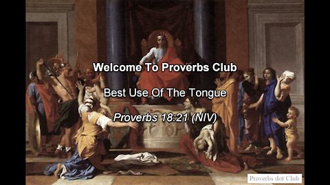 Best Use Of The Tongue - Proverbs 18:21