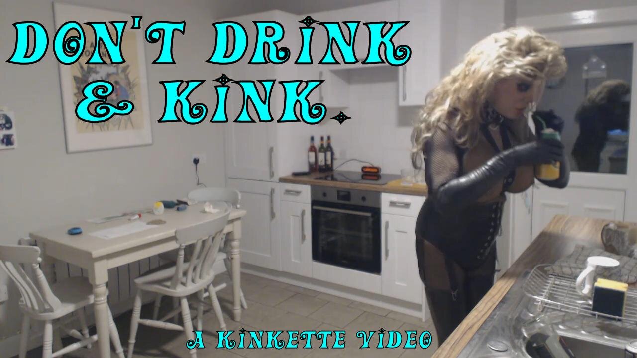 Don't Drink and Kink