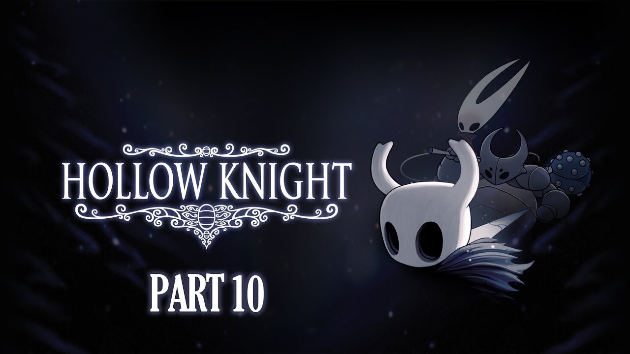 Hollow-lujah [Hollow Knight, Part 10]