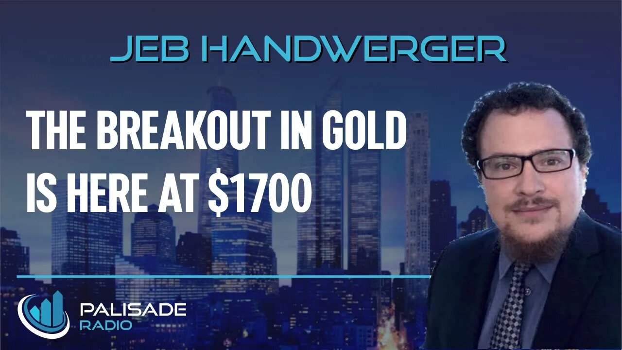 Jeb Handwerger: The Breakout in Gold is Here at $1700