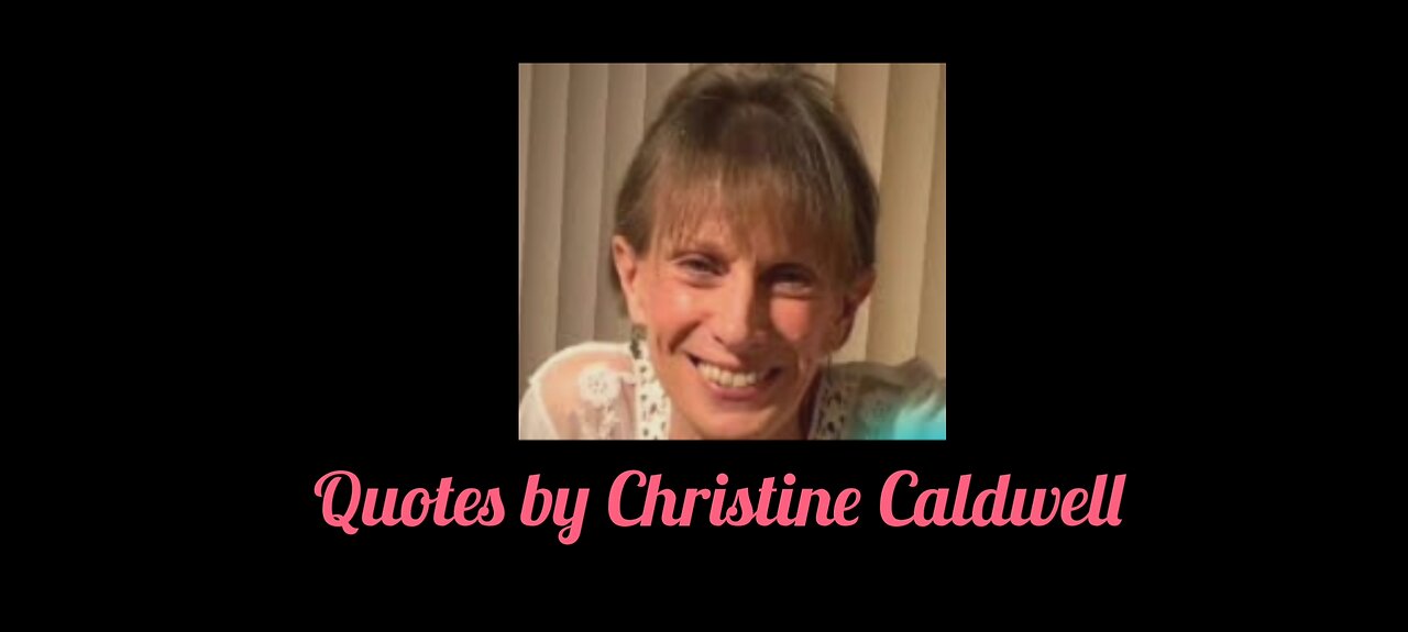 Quotes by Christine Caldwell