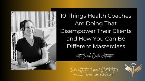 10 things That health Coaches Are Doing That Disempower Their Clients