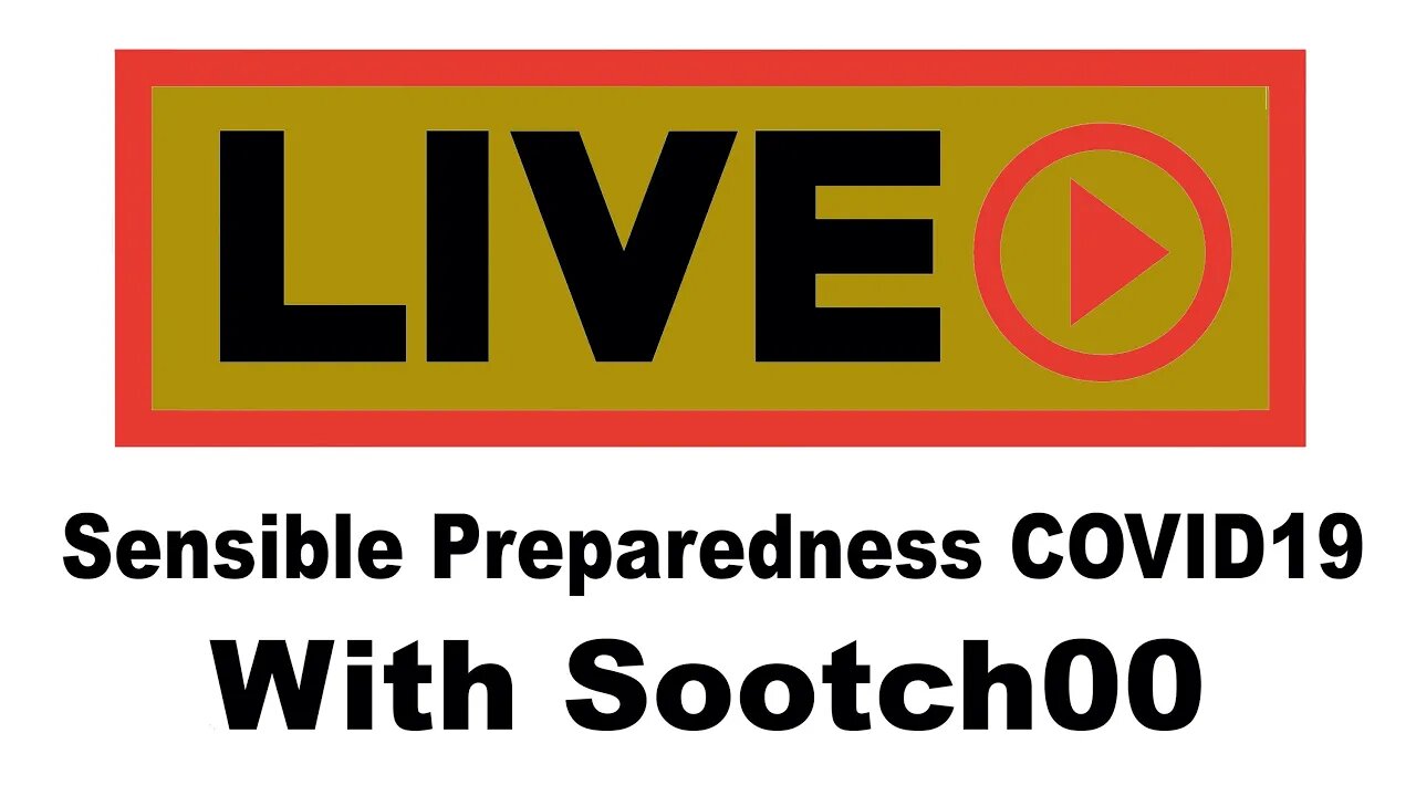 COVID19 Prepping - Live with Sootch00