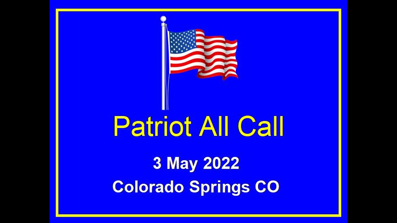 Patriot All Call 3 May 2022 Colorado Springs part 1