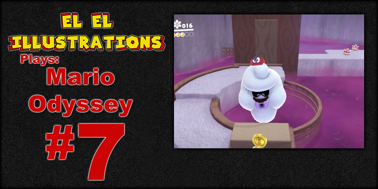 El El Plays Super Mario Odyssey Episode 7: Topper the Morning To Ya