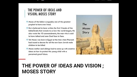 The Power of Ideas and Vision; Moses Story