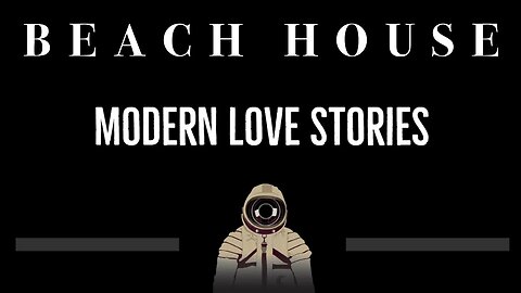 Beach House • Modern Love Stories (CC) 🎤 [Karaoke] [Instrumental Lyrics]