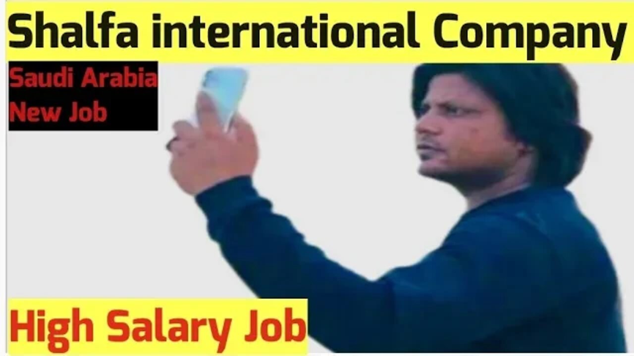 Shalfa international Company new job Saudi Arabia High Salary job