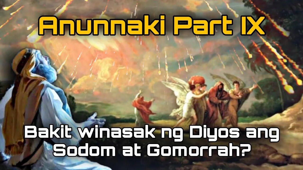 Anunnaki Part IX: Ang Dahilan Kung Bakit Winasak Ng Diyos Ang Sodom At Gomorrah | Ekstra Ordinaryo