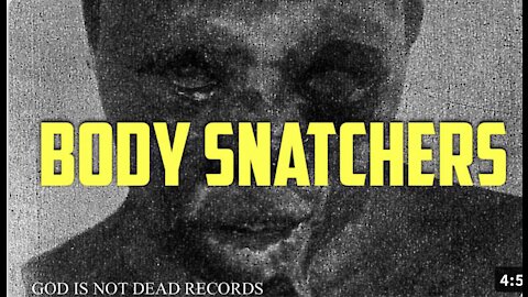 BODY SNATCHERS