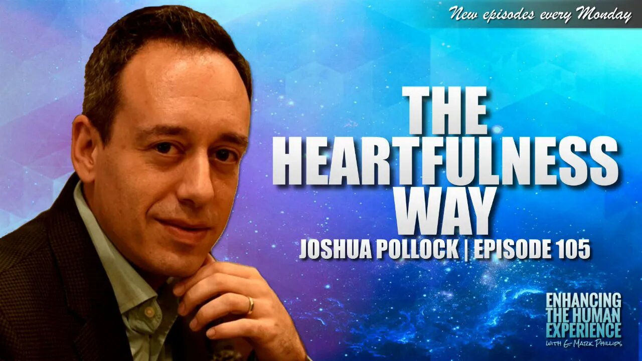 The Heartfulness Way With Joshua Pollock | ETHX 105