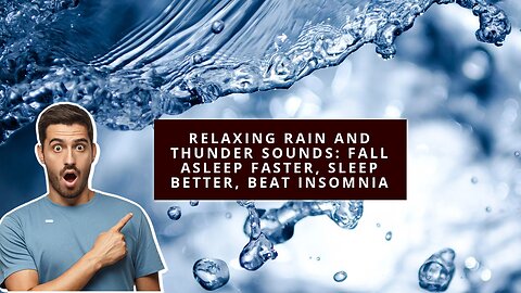 Relaxing Rain and Thunder Sounds: Fall Asleep Faster, Sleep Better, Beat Insomnia