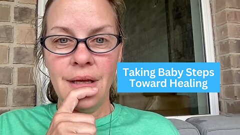 Taking Baby Steps Toward Healing