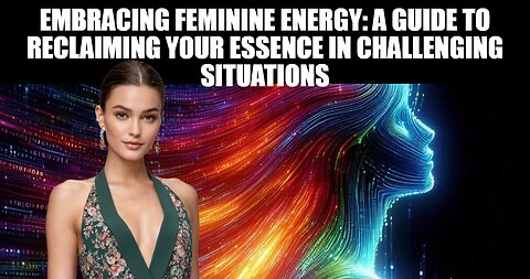 Reclaiming Feminine Energy in a Masculine World