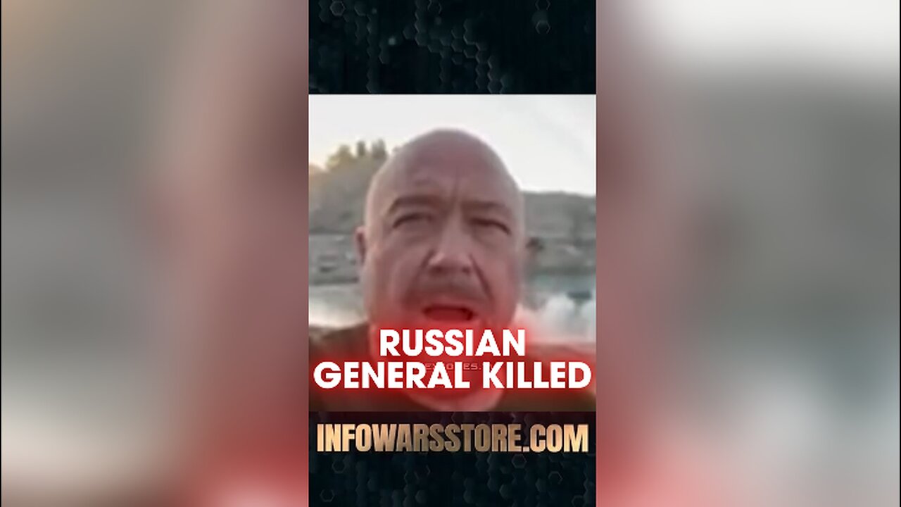 Alex Jones: Anti-Globalist Russian General Killed - 12/18/24