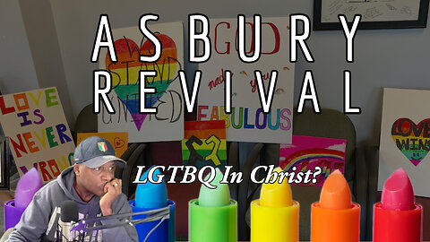 The Asbury Revival and the Queer Agenda