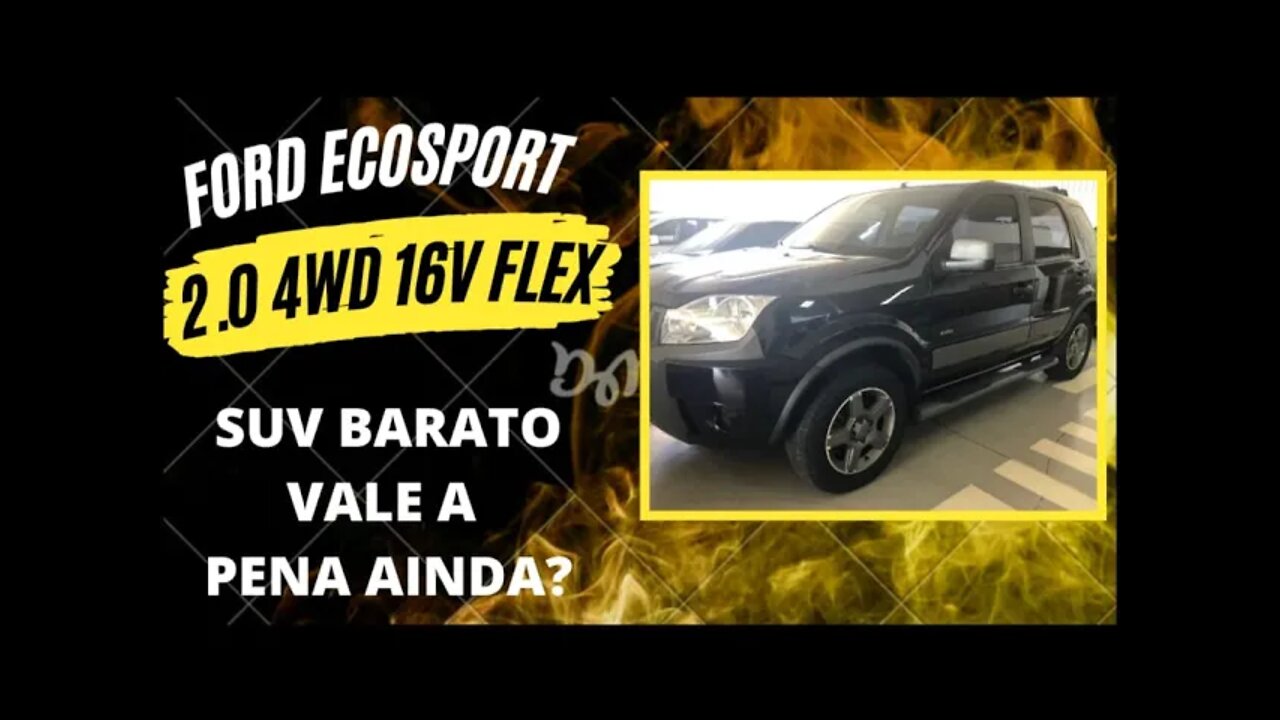 FORD ECOSPORT 2.0 4WD 16V FLEX 4P MANUAL - SUV barato vale a pena ?