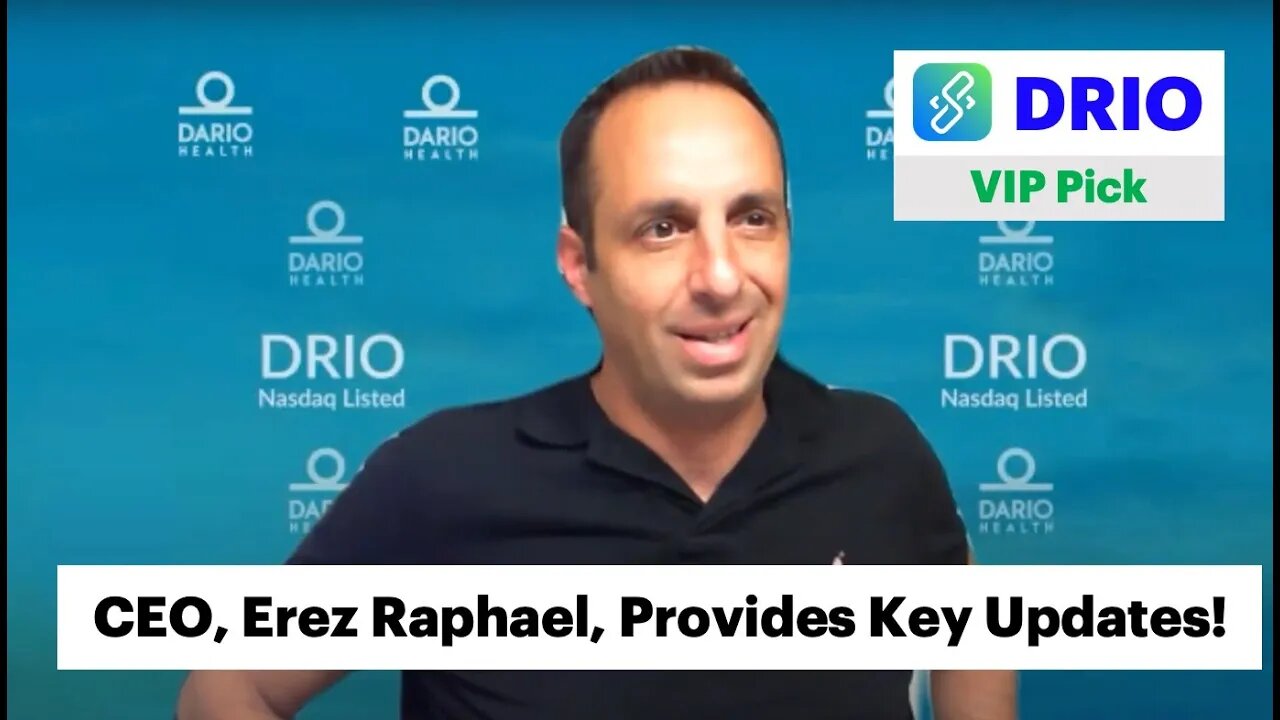 Dario Health (DRIO) CEO, Erez Raphael, Returns with an Update