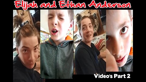 Elijah and Ethan Anderson Video's Part 2