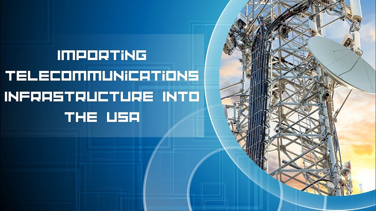 Tips for Successfully Importing Telecommunications Infrastructure to the USA