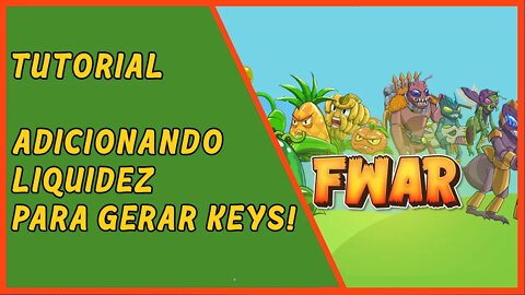 Tutorial Fwar - Adicionando liquidez e gerando keys para abrir baús