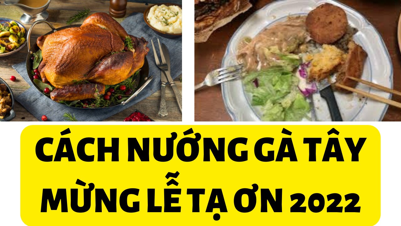 Cách Nướng Gà Tây Mừng Lễ Tạ Ơn 2022
