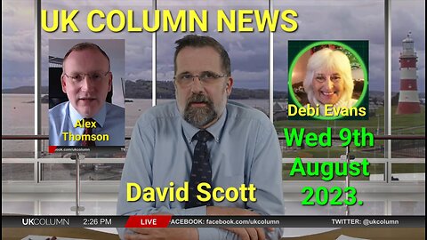 UK Column News - Wednesday 9th August 2023.