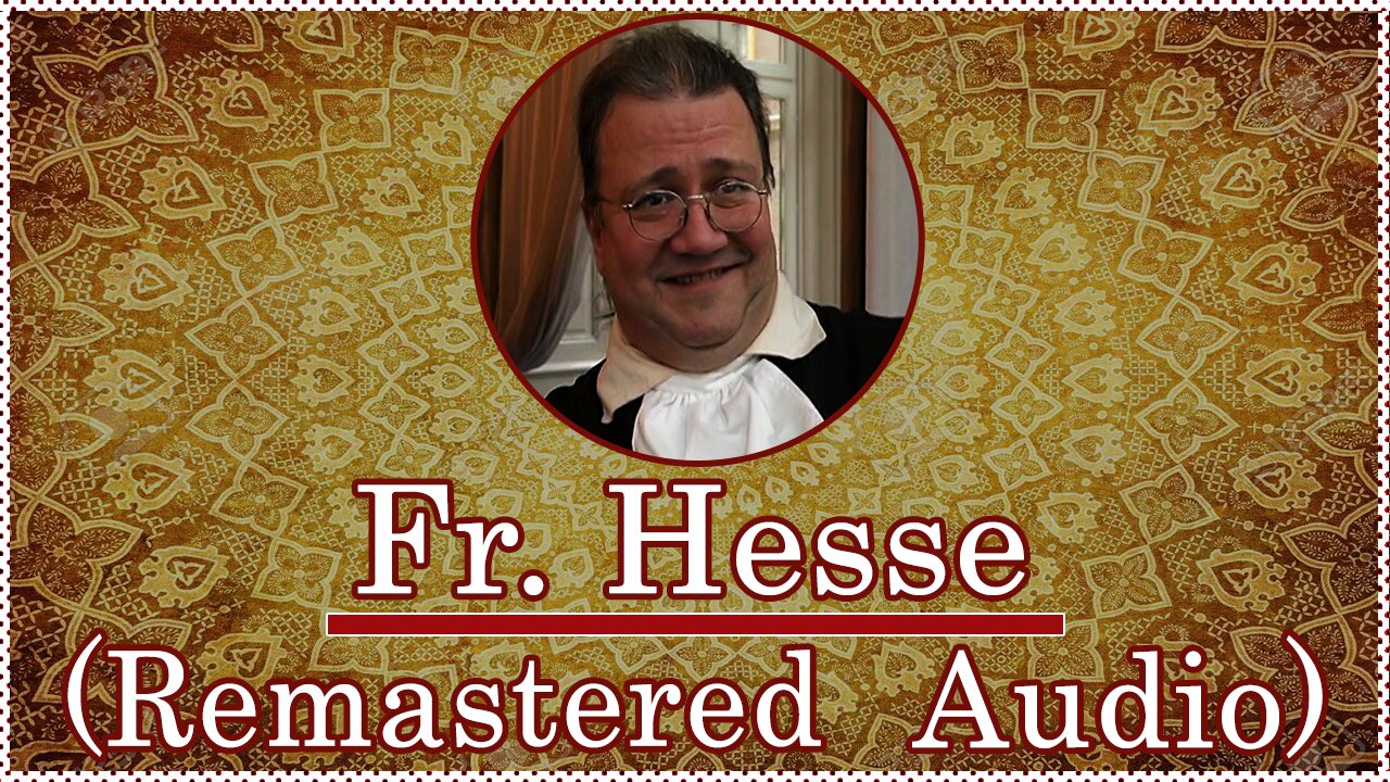 Fr. Hesse: Man in the Image of God (Remastered Audio)