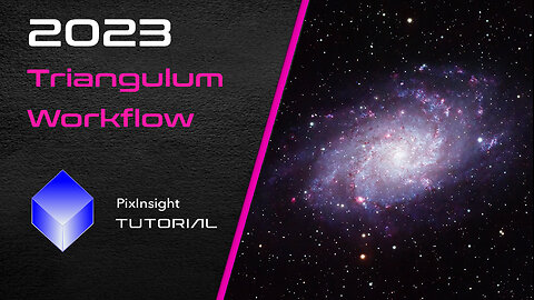 2023 Triangulum Workflow - PixInsight