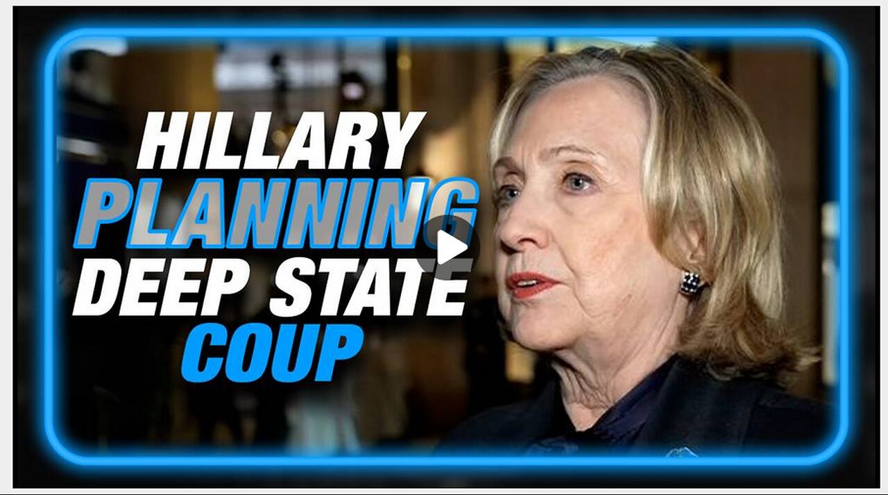 Hillary Already Planning Deep State Coup If Trump Wins 2024