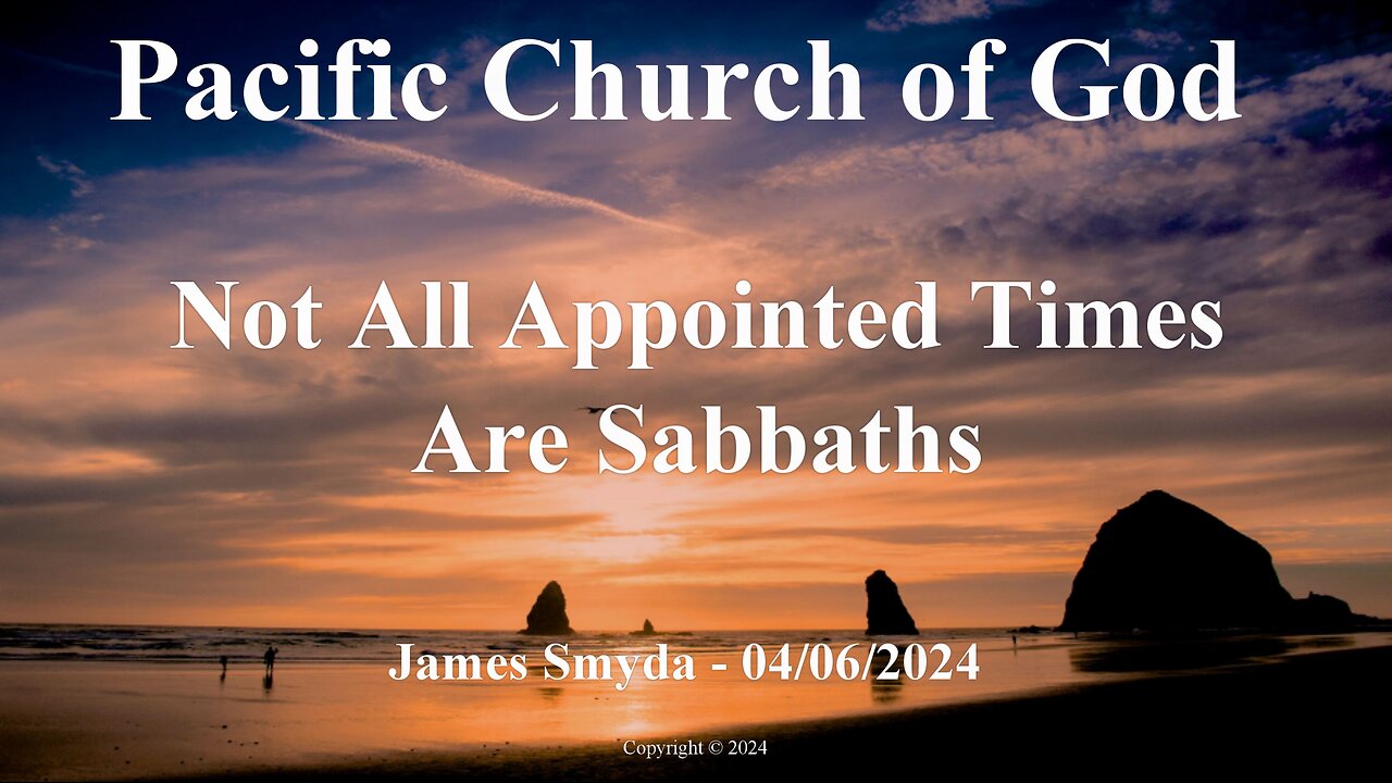 James Smyda - Not All Appointed Times are Sabbaths