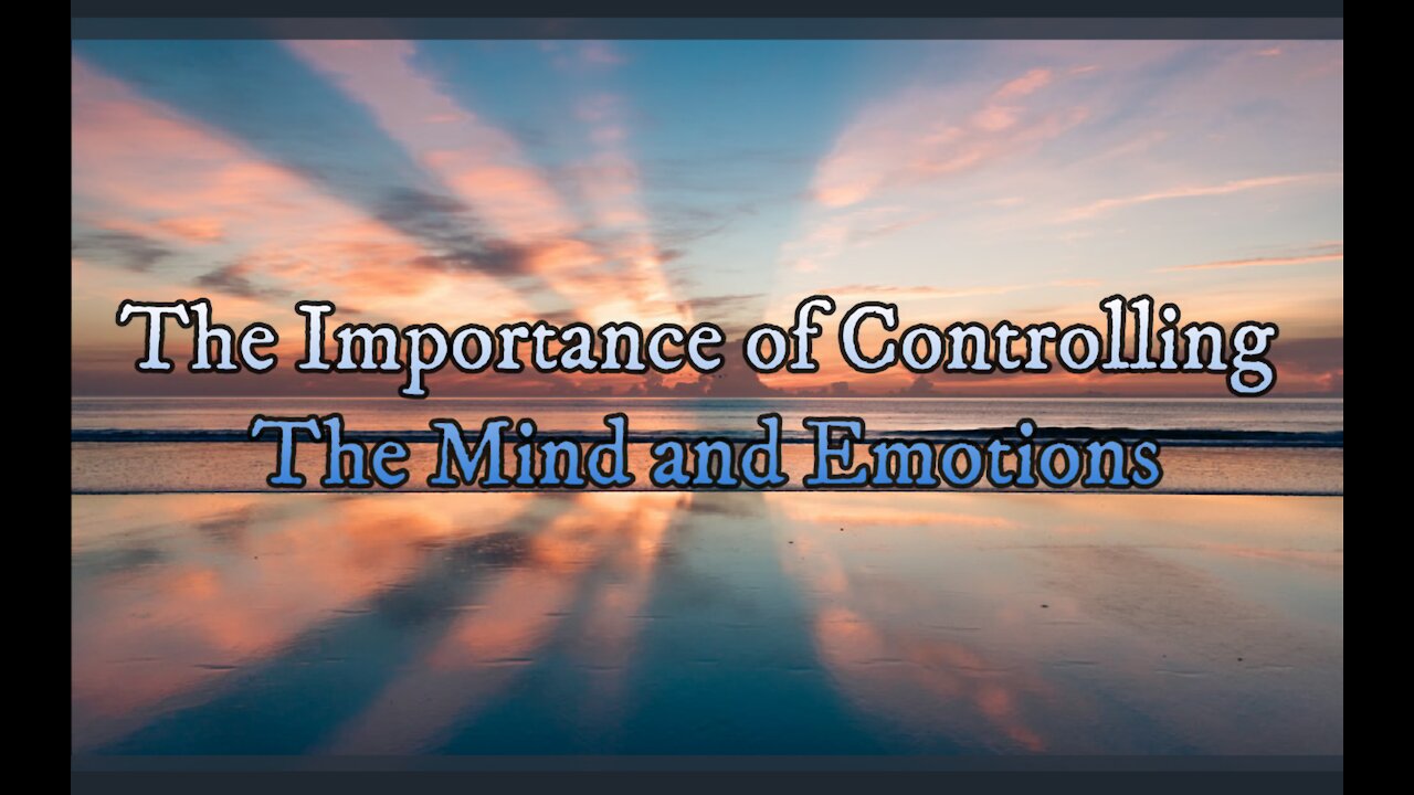 MINDFULNESS VIDEO SERIES (11): THE IMPORTANCE OF CONTROLLING THE MIND AND THE SENSES