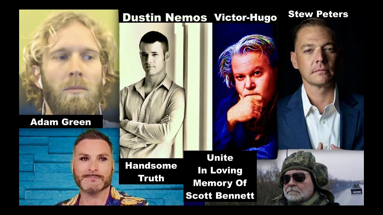 Death Of Scott Bennett To Unite Stew Peters Adam Green Handsome Truth Dustin Nemos and Victor Hugo?