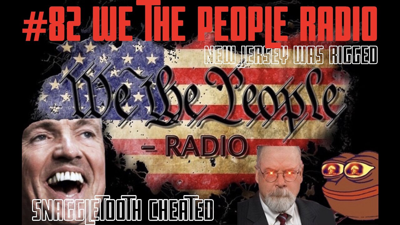 #82 We The People Radio - New Jersey Was Rigged