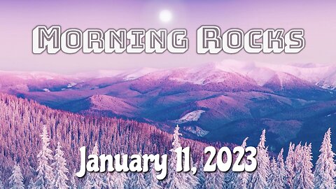 🌞 Morning Rocks - 1.11.23